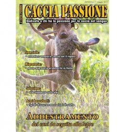 Rivista Caccia Passione Anno II - n°5 di Maggio 2013